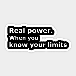 Real power when you know your limits Sticker